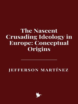 cover image of The Nascent Crusading Ideology in Europe
